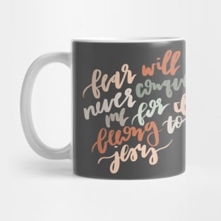 "fear will never conquer me for i belong to jesus" worship lyrics quote Mug